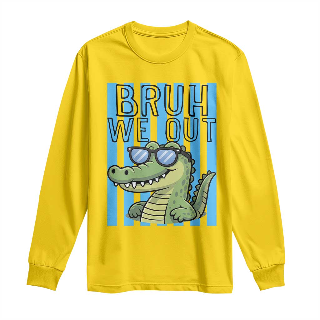 Bruh We Out Alligator Long Sleeve Shirt Last Day of School Teacher TS14 Daisy Print Your Wear