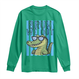 Bruh We Out Alligator Long Sleeve Shirt Last Day of School Teacher TS14 Irish Green Print Your Wear
