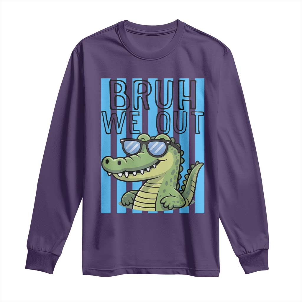 Bruh We Out Alligator Long Sleeve Shirt Last Day of School Teacher TS14 Purple Print Your Wear