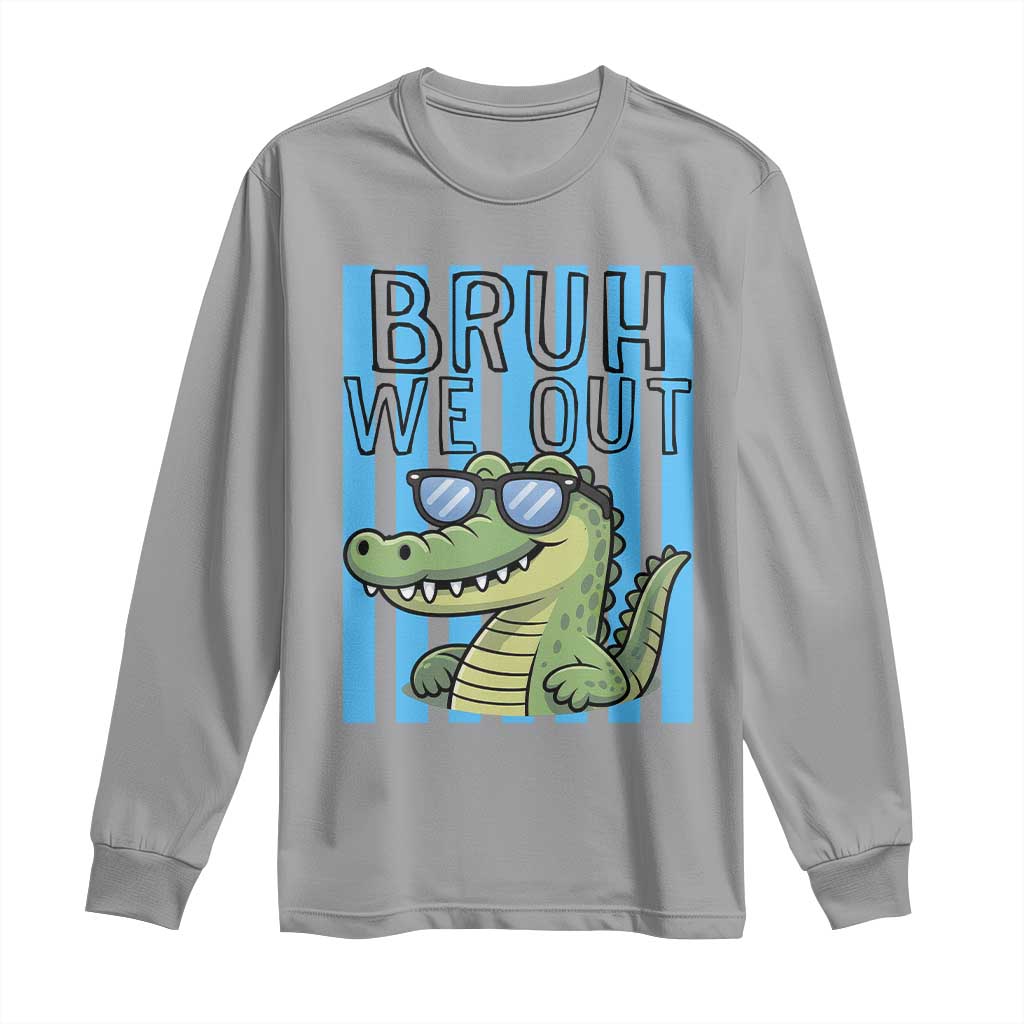 Bruh We Out Alligator Long Sleeve Shirt Last Day of School Teacher TS14 Sport Gray Print Your Wear