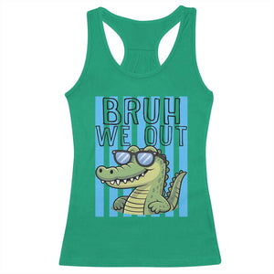 Bruh We Out Alligator Racerback Tank Top Last Day of School Teacher TS14 Irish Green Print Your Wear