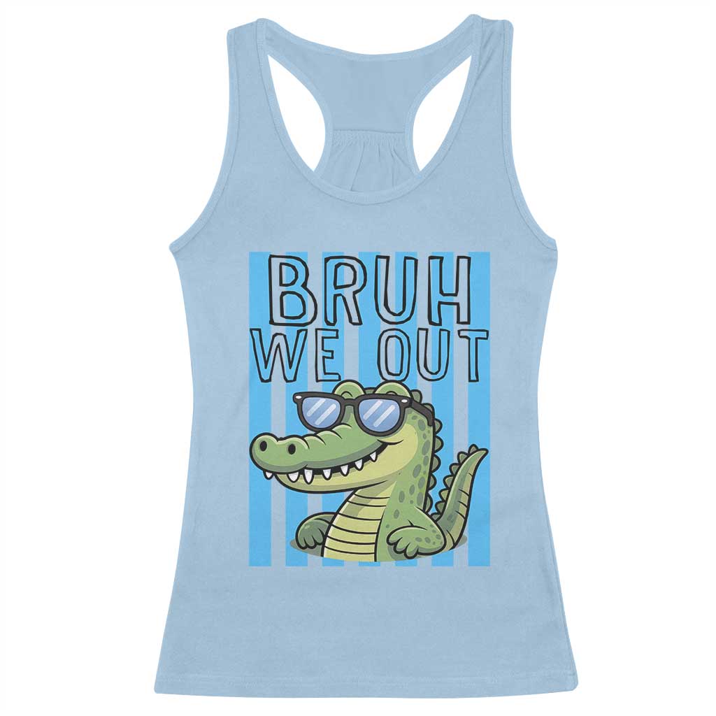 Bruh We Out Alligator Racerback Tank Top Last Day of School Teacher TS14 Light Blue Print Your Wear