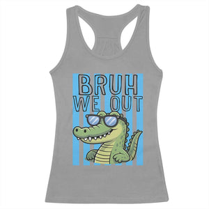 Bruh We Out Alligator Racerback Tank Top Last Day of School Teacher TS14 Sport Gray Print Your Wear