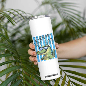Bruh We Out Alligator Skinny Tumbler Last Day of School Teacher TS14 Print Your Wear
