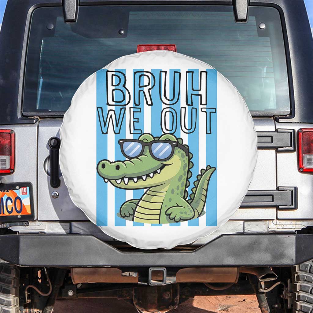 Bruh We Out Alligator Spare Tire Cover Last Day of School Teacher TS14 No hole White Print Your Wear