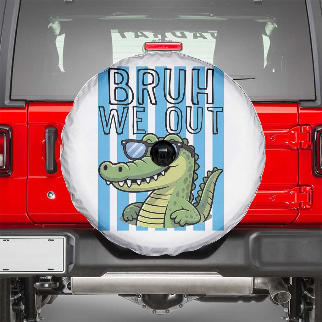 Bruh We Out Alligator Spare Tire Cover Last Day of School Teacher TS14 White Print Your Wear