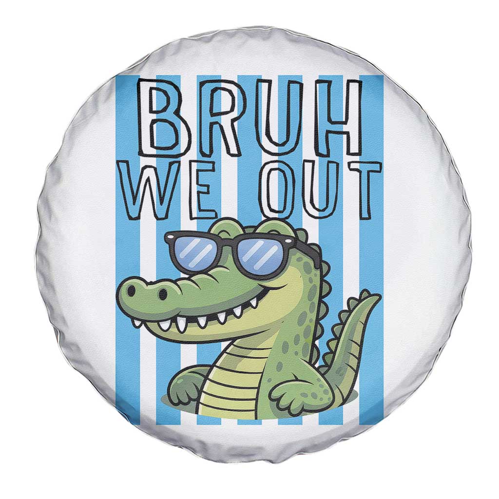 Bruh We Out Alligator Spare Tire Cover Last Day of School Teacher TS14 Print Your Wear