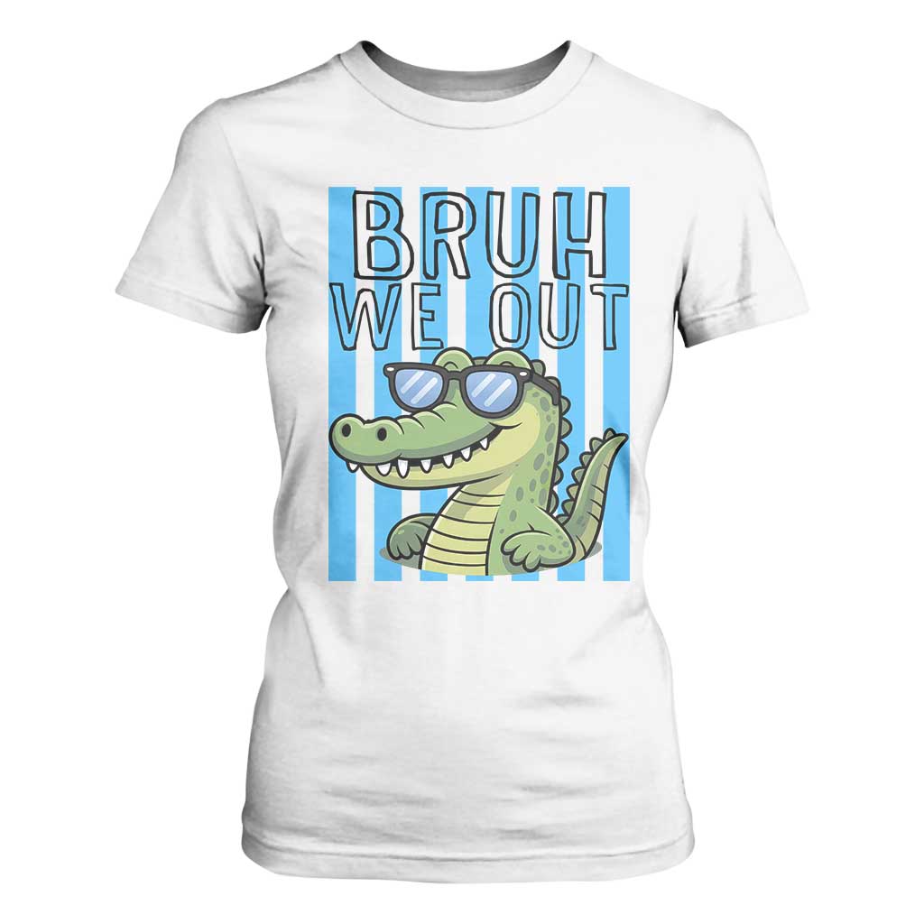 Bruh We Out Alligator T Shirt For Women Last Day of School Teacher TS14 White Print Your Wear