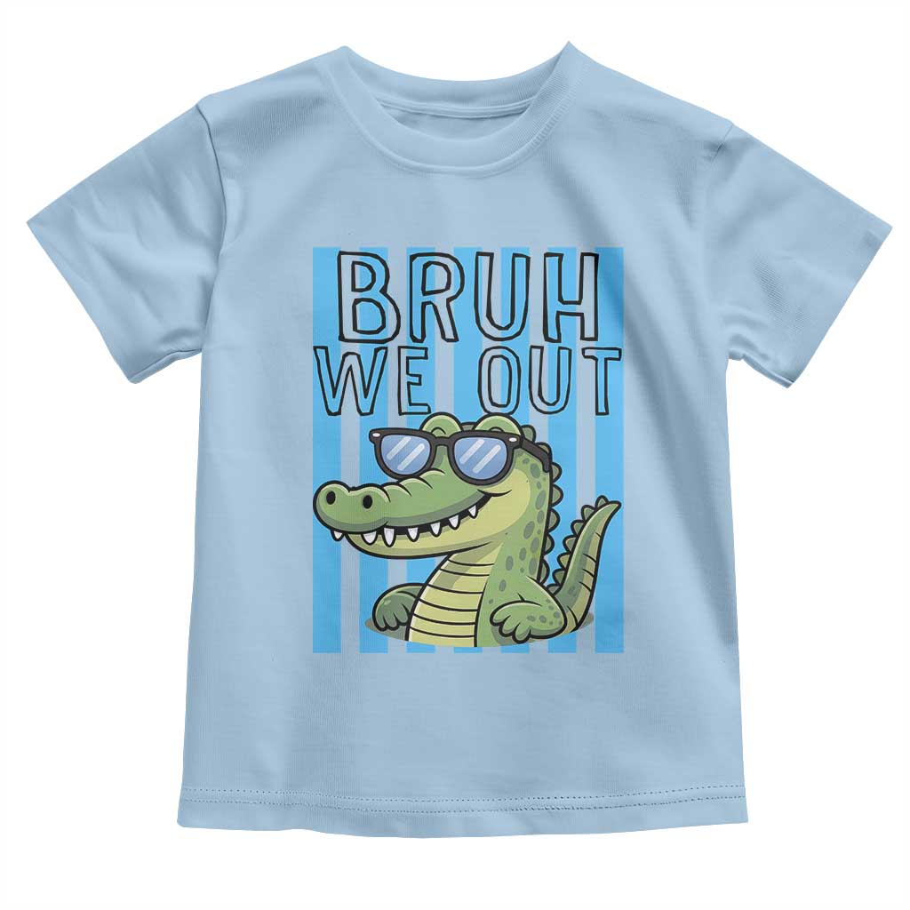 Bruh We Out Alligator Toddler T Shirt Last Day of School Teacher TS14 Light Blue Print Your Wear