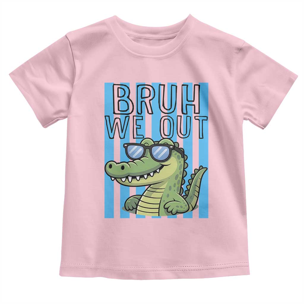 Bruh We Out Alligator Toddler T Shirt Last Day of School Teacher TS14 Light Pink Print Your Wear