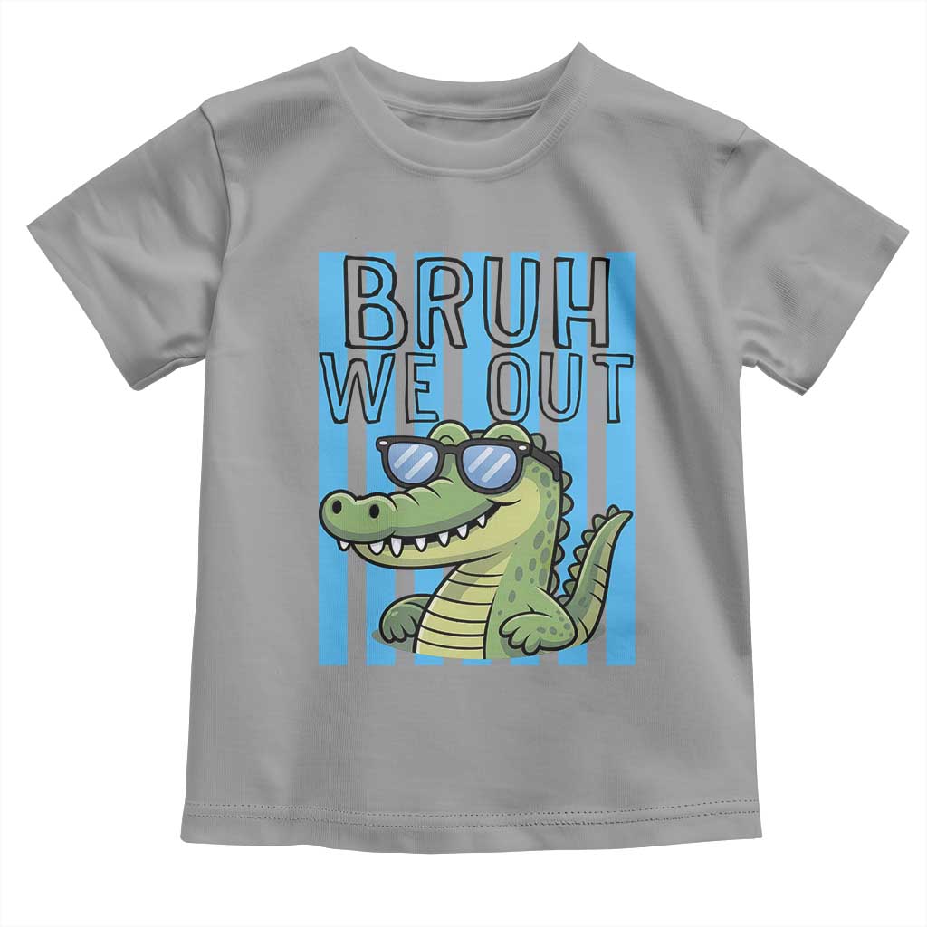 Bruh We Out Alligator Toddler T Shirt Last Day of School Teacher TS14 Sport Gray Print Your Wear