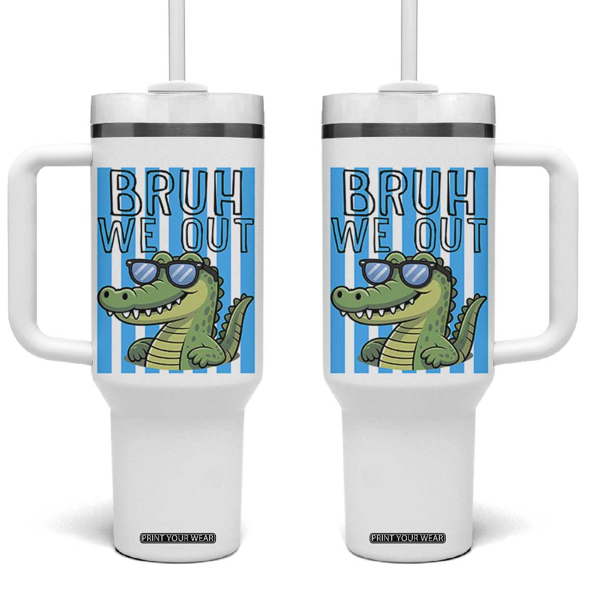Bruh We Out Alligator Tumbler With Handle Last Day of School Teacher TS14 One Size: 40 oz White Print Your Wear