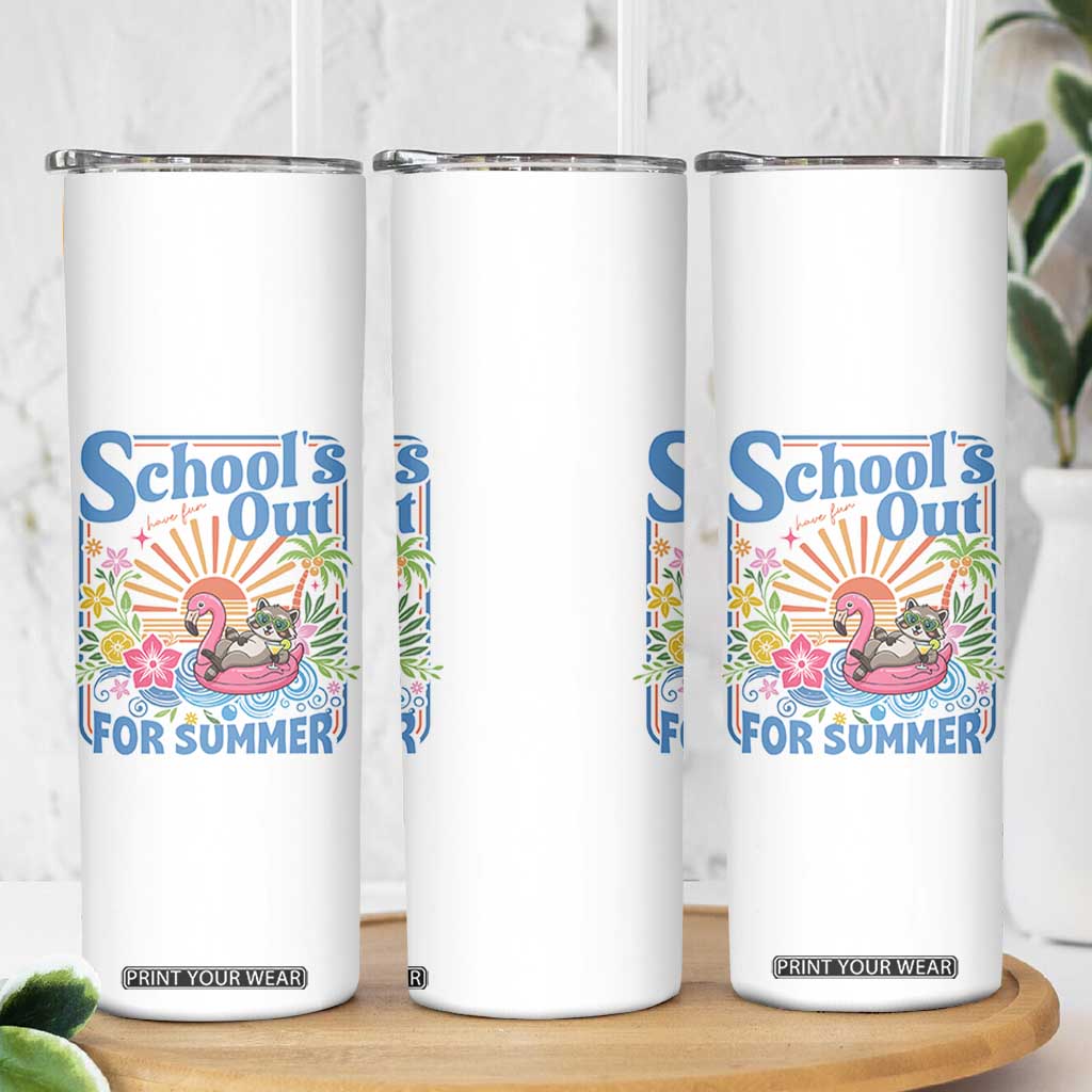 School's Out For Summer Skinny Tumbler Funny Raccoon Last Day of School Teacher TS14 Print Your Wear