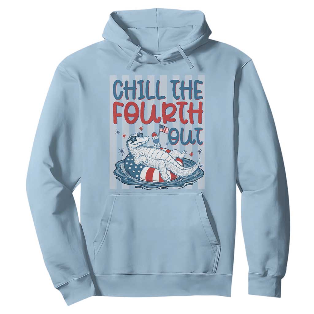 Chill The Fourth Out Hoodie Funny Alligator 4th Of July TS14 Light Blue Print Your Wear