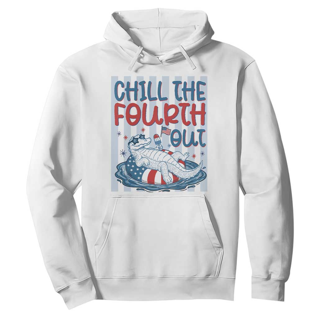 Chill The Fourth Out Hoodie Funny Alligator 4th Of July TS14 White Print Your Wear