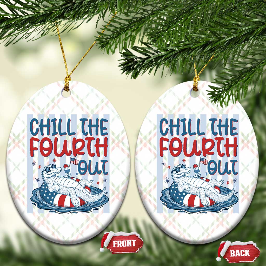 Chill The Fourth Out Ceramic Ornament Funny Alligator 4th Of July TS14 Print Your Wear