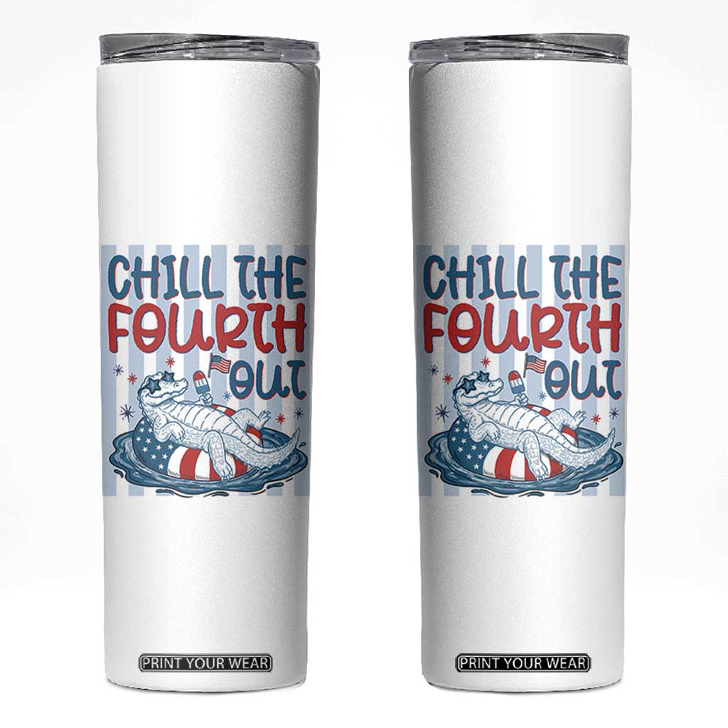 Chill The Fourth Out Skinny Tumbler Funny Alligator 4th Of July TS14 White Print Your Wear