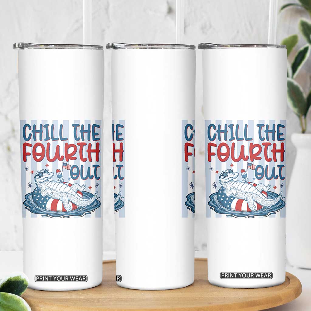 Chill The Fourth Out Skinny Tumbler Funny Alligator 4th Of July TS14 Print Your Wear