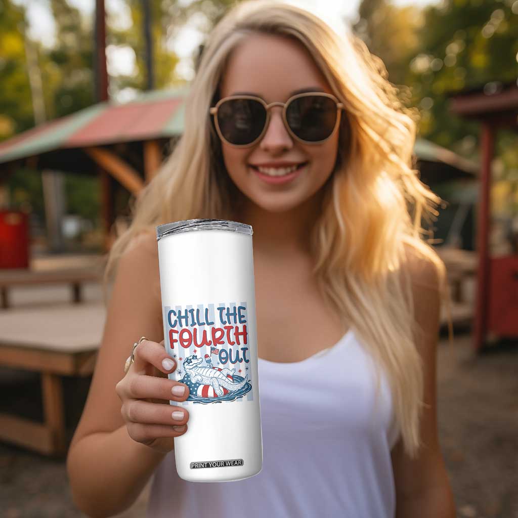 Chill The Fourth Out Skinny Tumbler Funny Alligator 4th Of July TS14 Print Your Wear