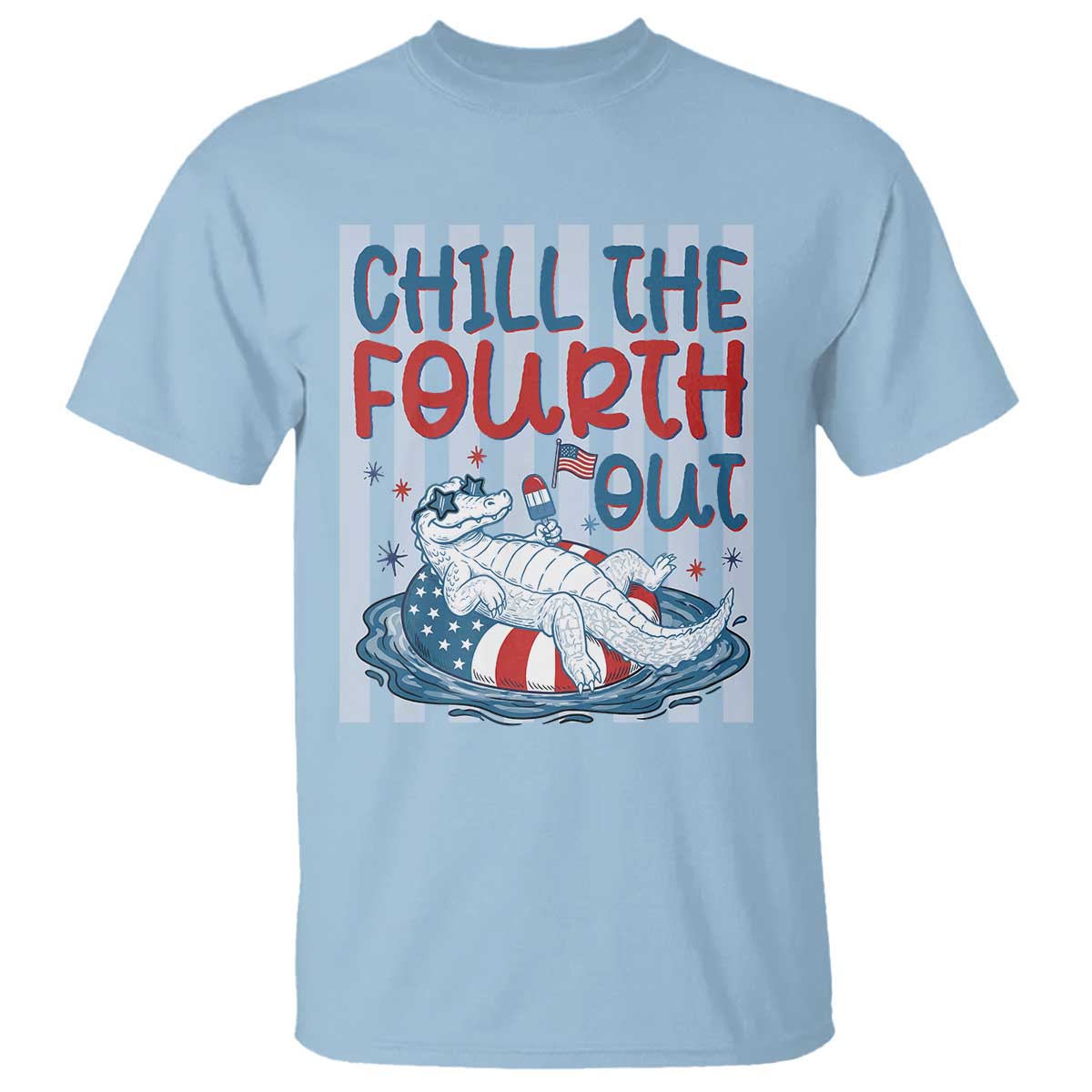 Chill The Fourth Out T Shirt Funny Alligator 4th Of July TS14 Light Blue Print Your Wear