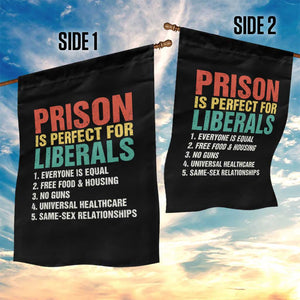Prison Is Perfect For Liberals Garden Flag Funny Anti Liberal Quote