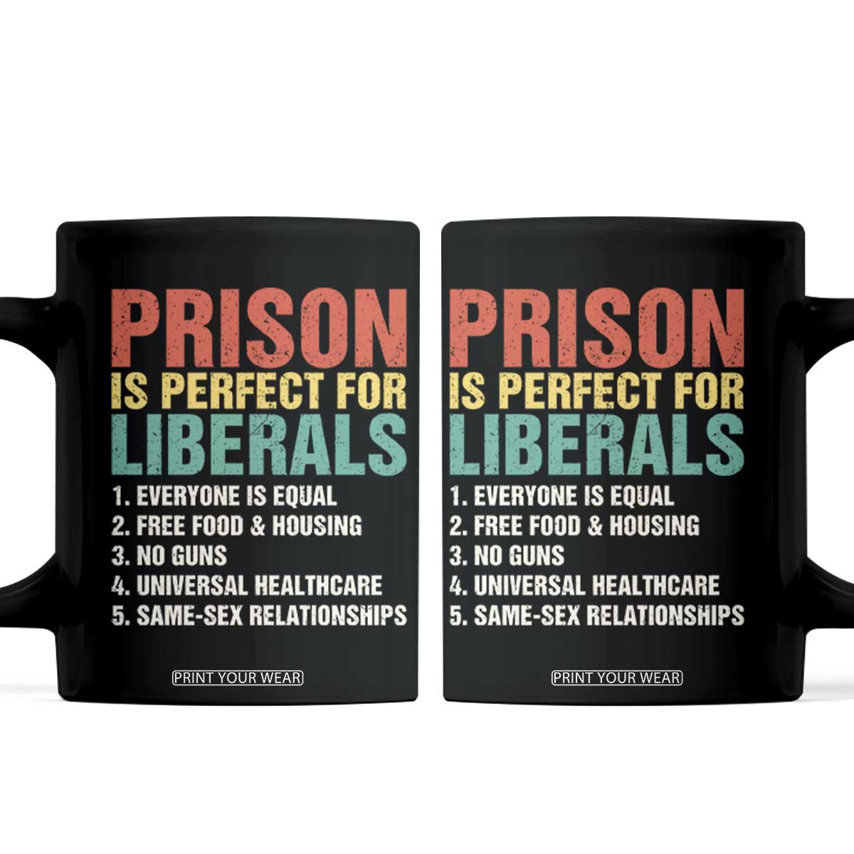 Prison Is Perfect For Liberals Coffee Mug Funny Anti Liberal Quote