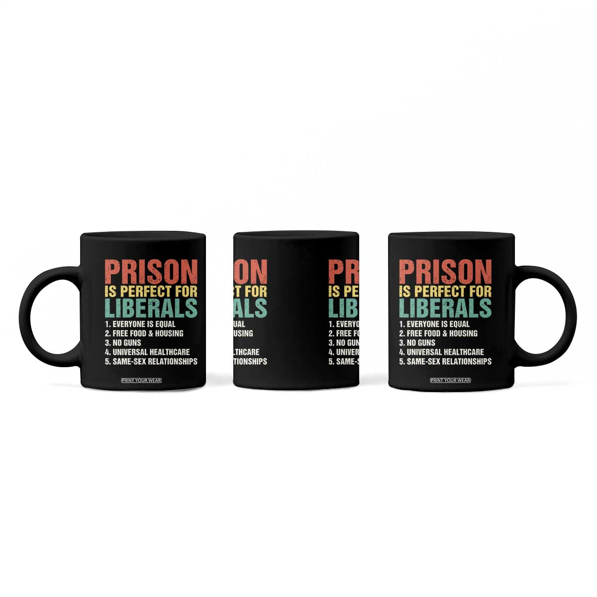 Prison Is Perfect For Liberals Coffee Mug Funny Anti Liberal Quote