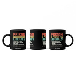 Prison Is Perfect For Liberals Coffee Mug Funny Anti Liberal Quote