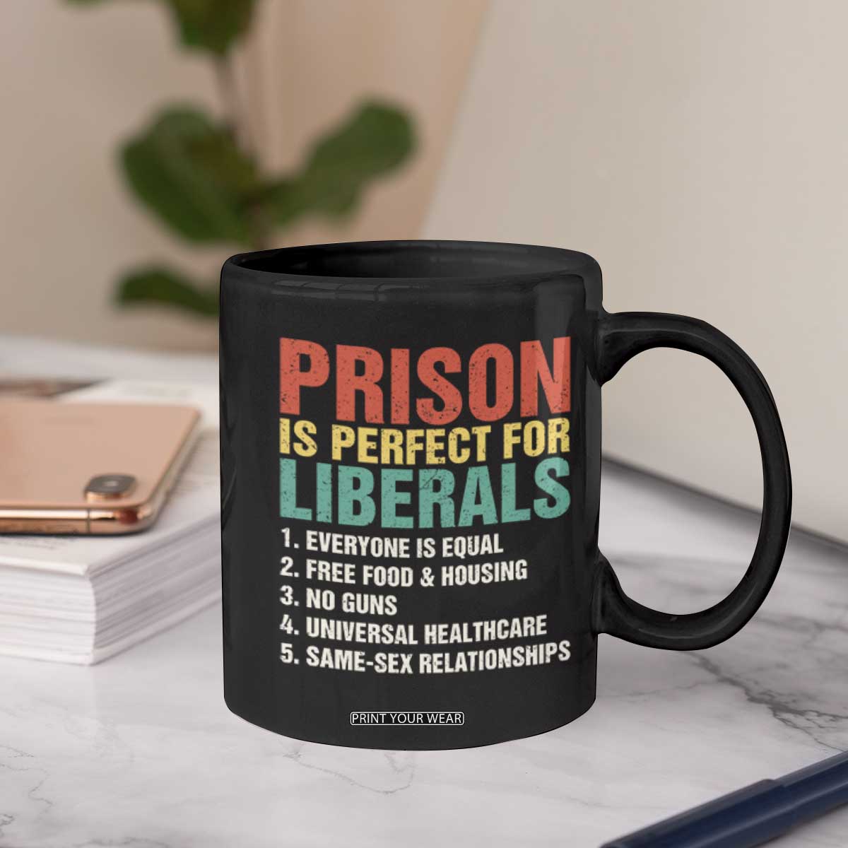 Prison Is Perfect For Liberals Coffee Mug Funny Anti Liberal Quote