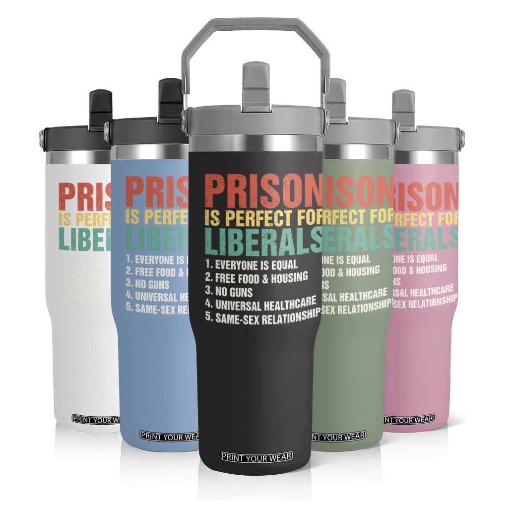 Prison Is Perfect For Liberals Flip Straw Tumbler Funny Anti Liberal Quote