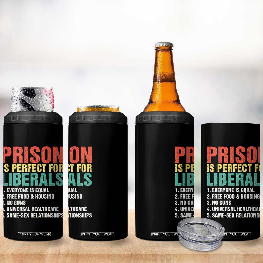 Prison Is Perfect For Liberals 4 in 1 Can Cooler Tumbler Funny Anti Liberal Quote