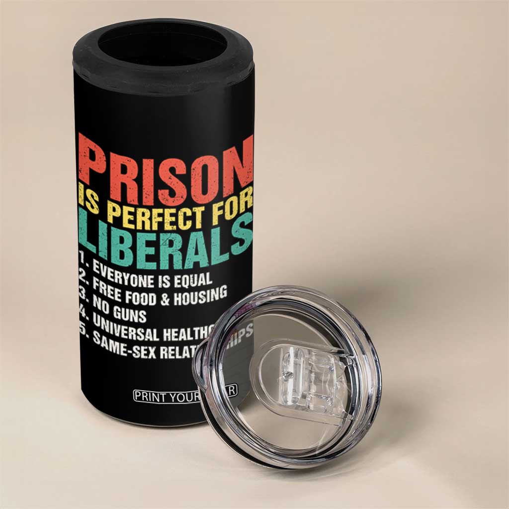 Prison Is Perfect For Liberals 4 in 1 Can Cooler Tumbler Funny Anti Liberal Quote
