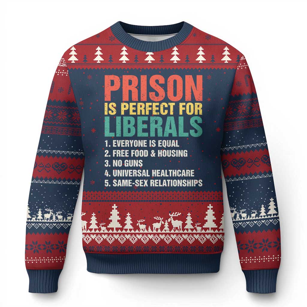 Prison Is Perfect For Liberals Ugly Christmas Sweater Funny Anti Liberal Quote