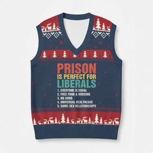 Prison Is Perfect For Liberals V-Neck Knit Sweater Vest Funny Anti Liberal Quote