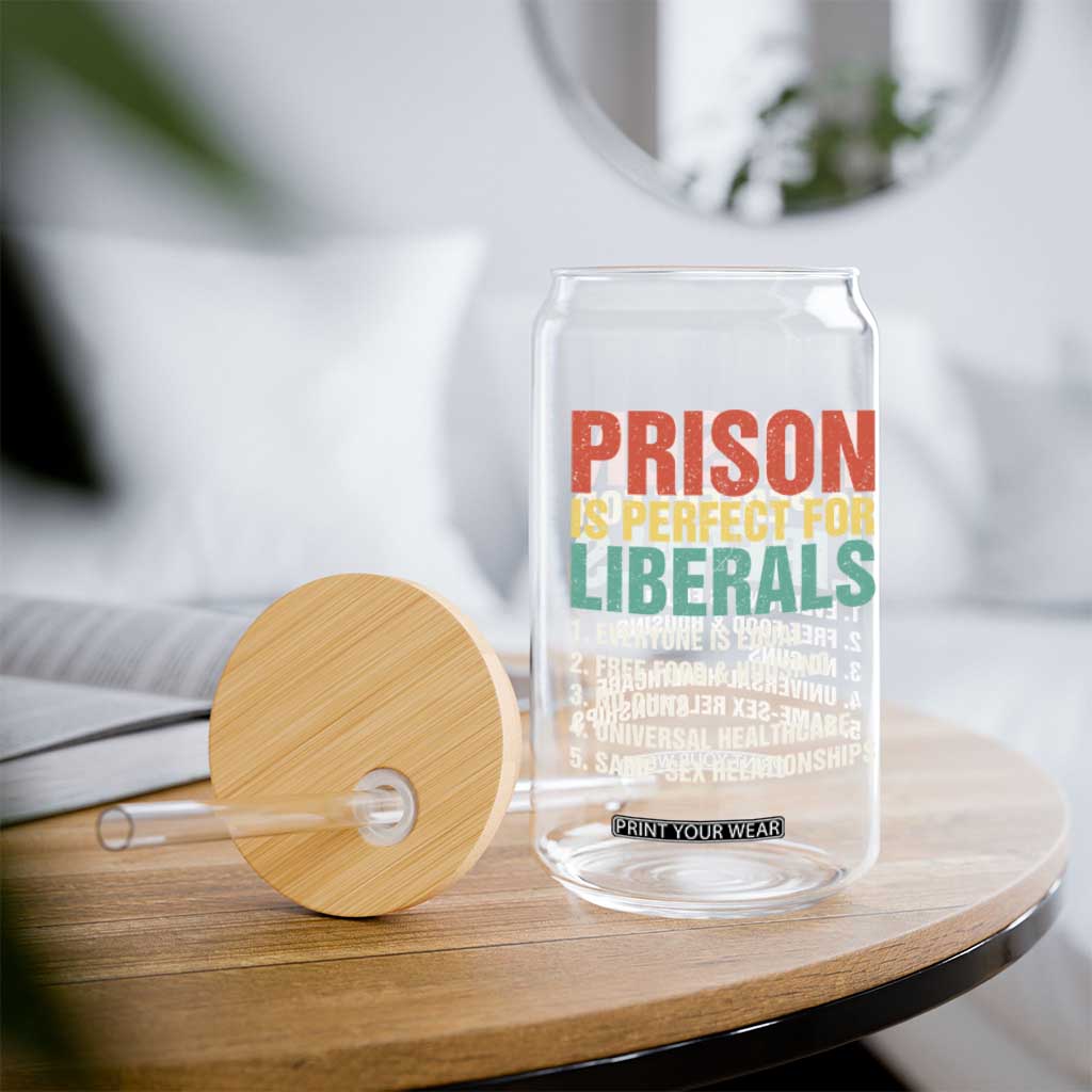 Prison Is Perfect For Liberals Glass Can Funny Anti Liberal Quote