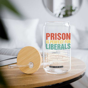 Prison Is Perfect For Liberals Glass Can Funny Anti Liberal Quote