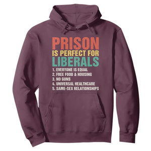 Prison Is Perfect For Liberals Hoodie Funny Anti Liberal Quote