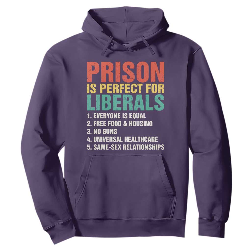Prison Is Perfect For Liberals Hoodie Funny Anti Liberal Quote