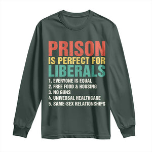 Prison Is Perfect For Liberals Long Sleeve Shirt Funny Anti Liberal Quote