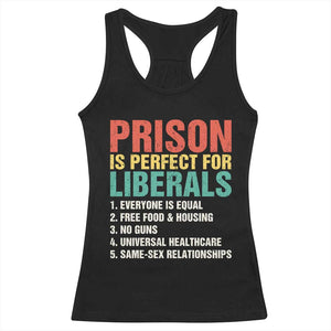 Prison Is Perfect For Liberals Racerback Tank Top Funny Anti Liberal Quote