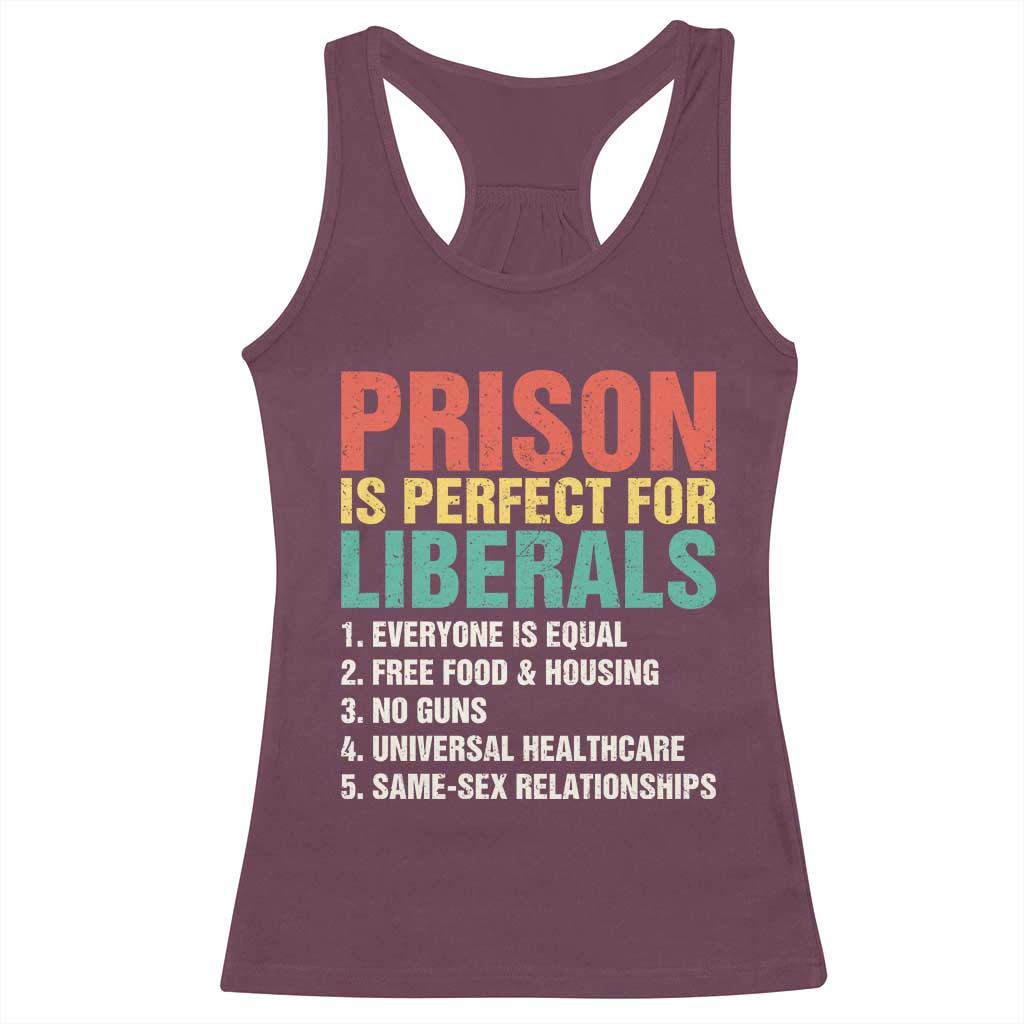 Prison Is Perfect For Liberals Racerback Tank Top Funny Anti Liberal Quote
