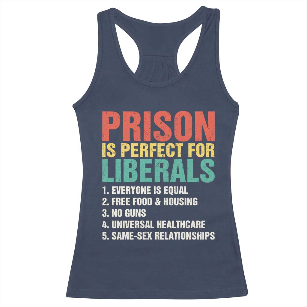 Prison Is Perfect For Liberals Racerback Tank Top Funny Anti Liberal Quote