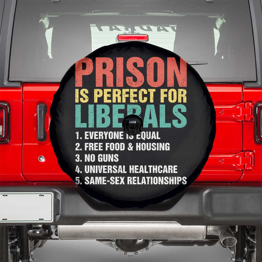 Prison Is Perfect For Liberals Spare Tire Cover Funny Anti Liberal Quote