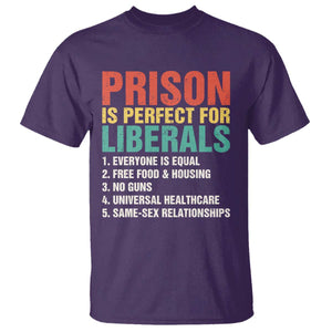 Prison Is Perfect For Liberals T Shirt Funny Anti Liberal Quote