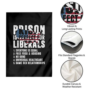 Prison Is Perfect For Liberals Garden Flag Anti Liberal Quote