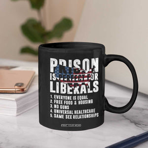 Prison Is Perfect For Liberals Coffee Mug Anti Liberal Quote
