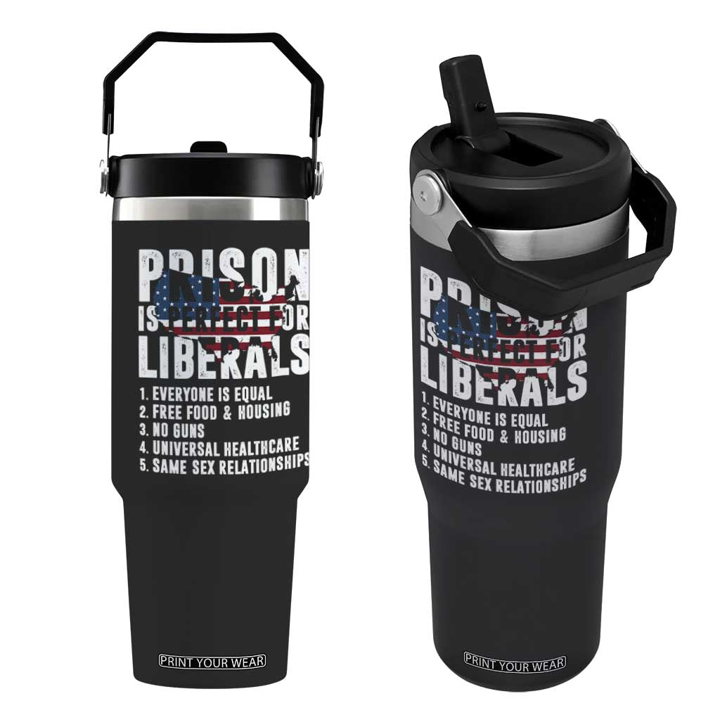 Prison Is Perfect For Liberals Flip Straw Tumbler Anti Liberal Quote