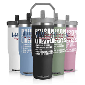 Prison Is Perfect For Liberals Flip Straw Tumbler Anti Liberal Quote