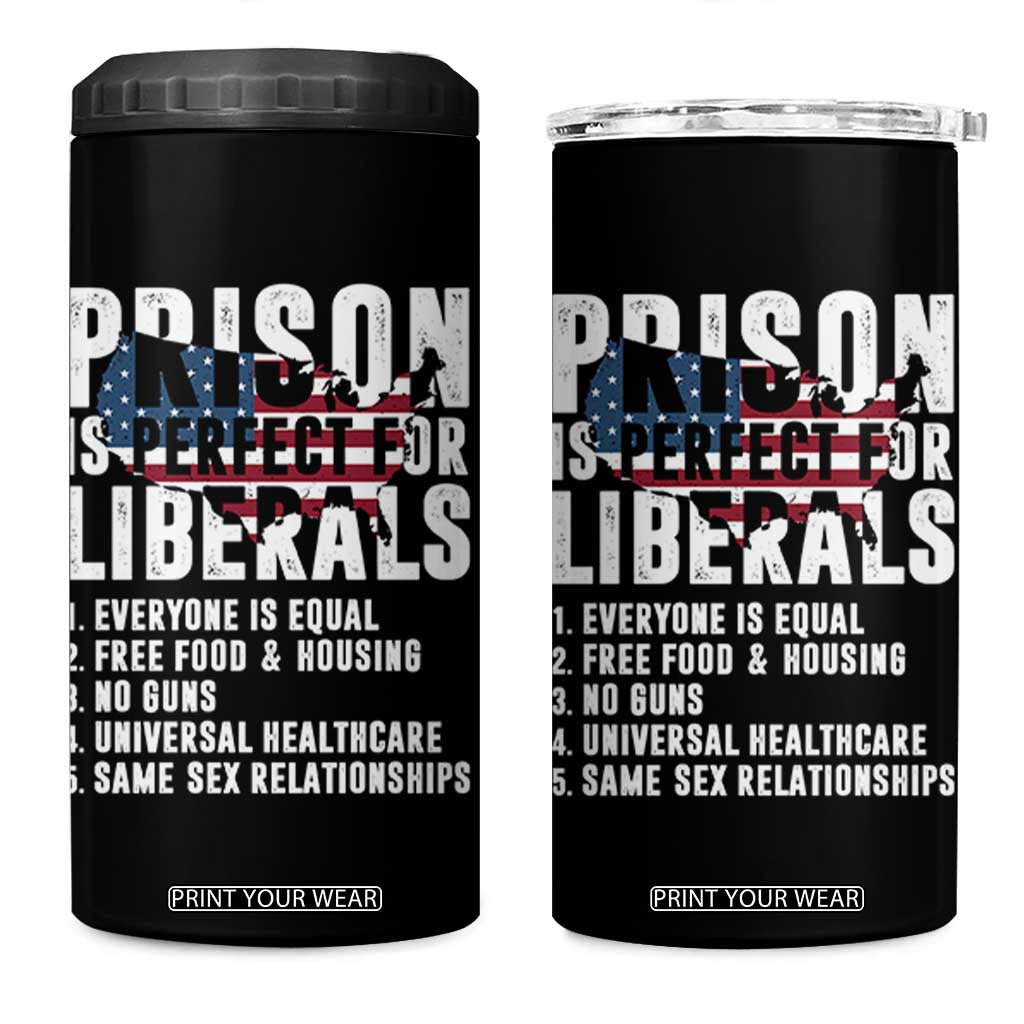 Prison Is Perfect For Liberals 4 in 1 Can Cooler Tumbler Anti Liberal Quote