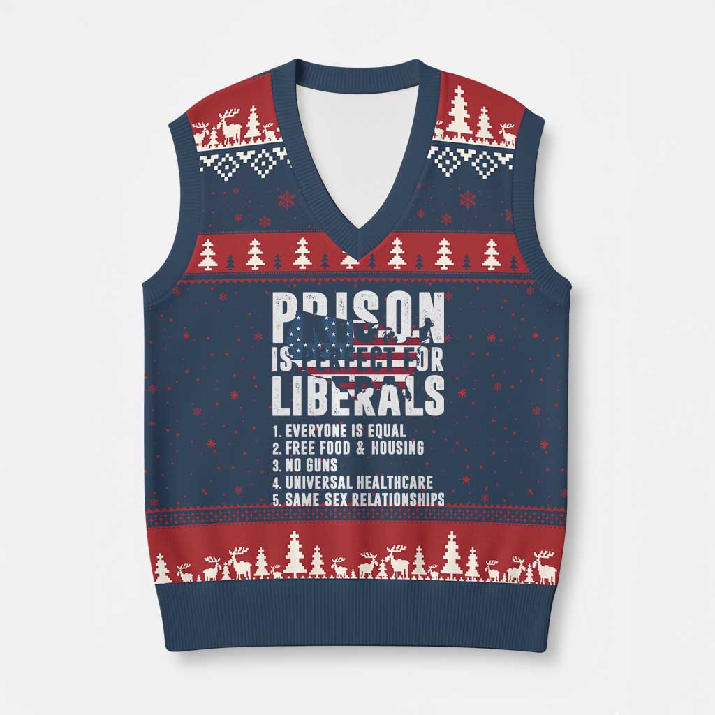 Prison Is Perfect For Liberals V-Neck Knit Sweater Vest Anti Liberal Quote